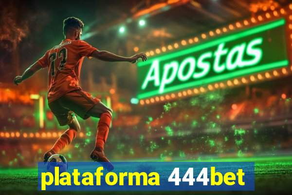 plataforma 444bet